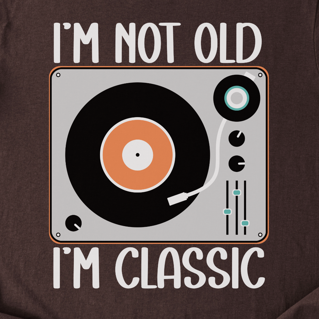 I'm Not Old I'm Classic Vinyl T-Shirt