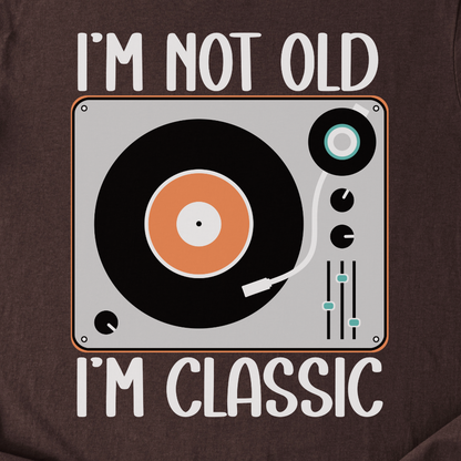 I'm Not Old I'm Classic Vinyl T-Shirt