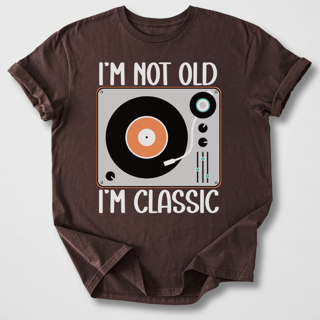 I'm Not Old I'm Classic Vinyl T-Shirt
