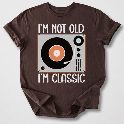 I'm Not Old I'm Classic Vinyl T-Shirt