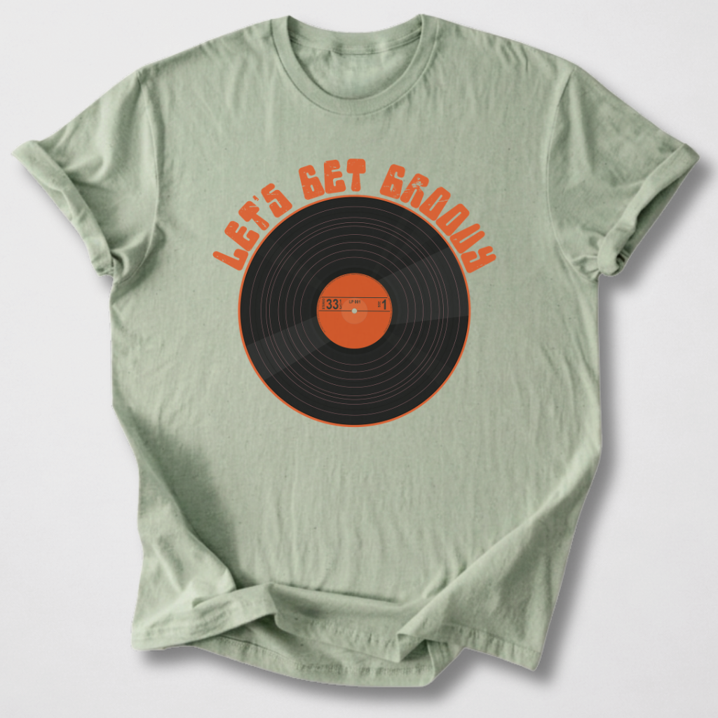 Let's Get Groovy Vinyl T-Shirt