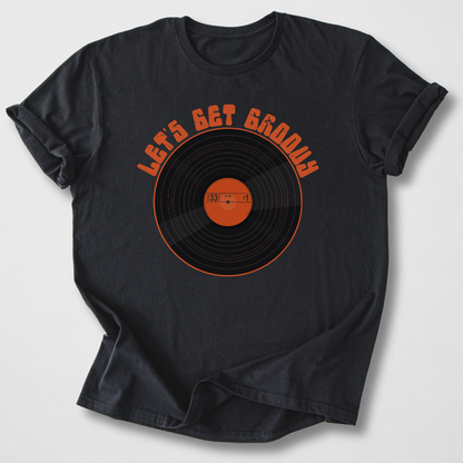 Let's Get Groovy Vinyl T-Shirt