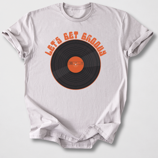 Let's Get Groovy Vinyl T-Shirt