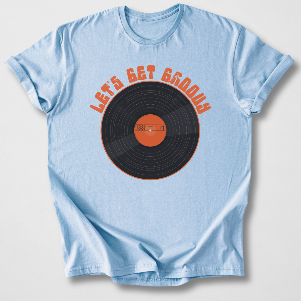 Let's Get Groovy Vinyl T-Shirt