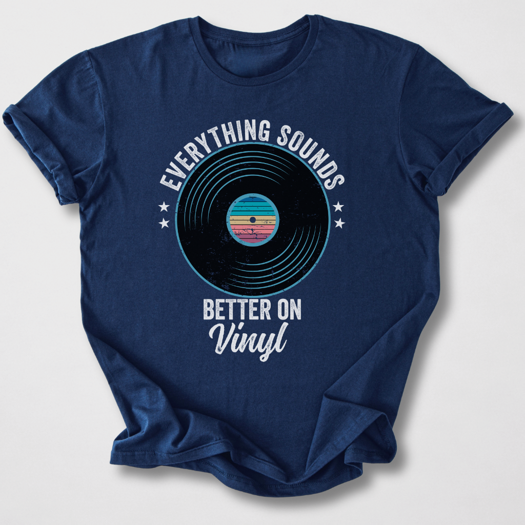 Everything Better On Vinyl T-Shirt