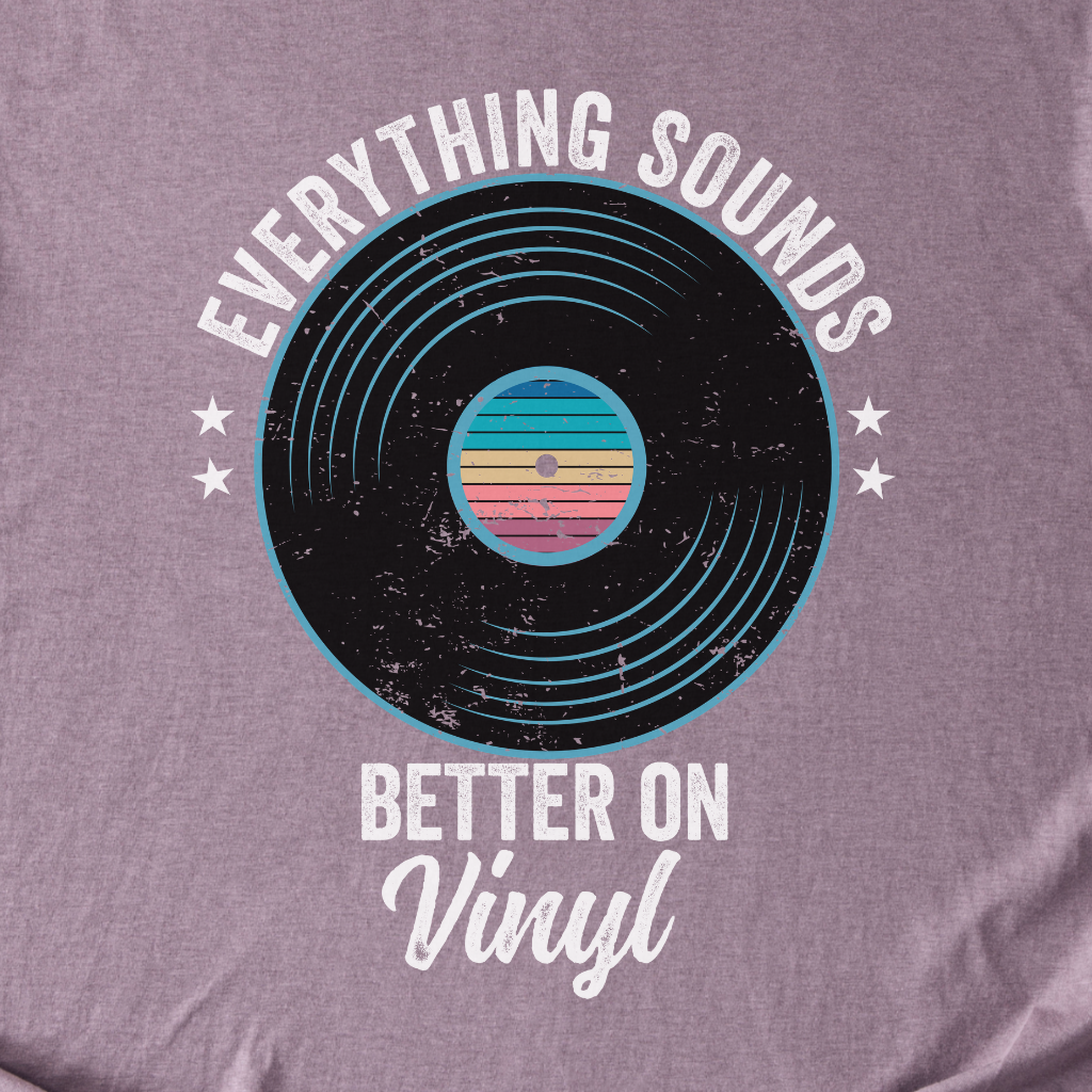 Everything Better On Vinyl T-Shirt