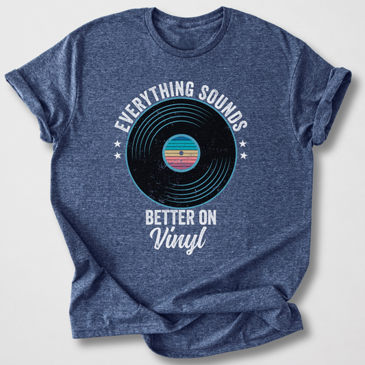 Everything Better On Vinyl T-Shirt