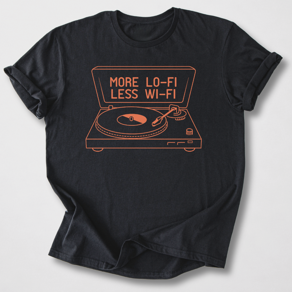 More Lo-Fi Less Wi-Fi Vinyl T-Shirt