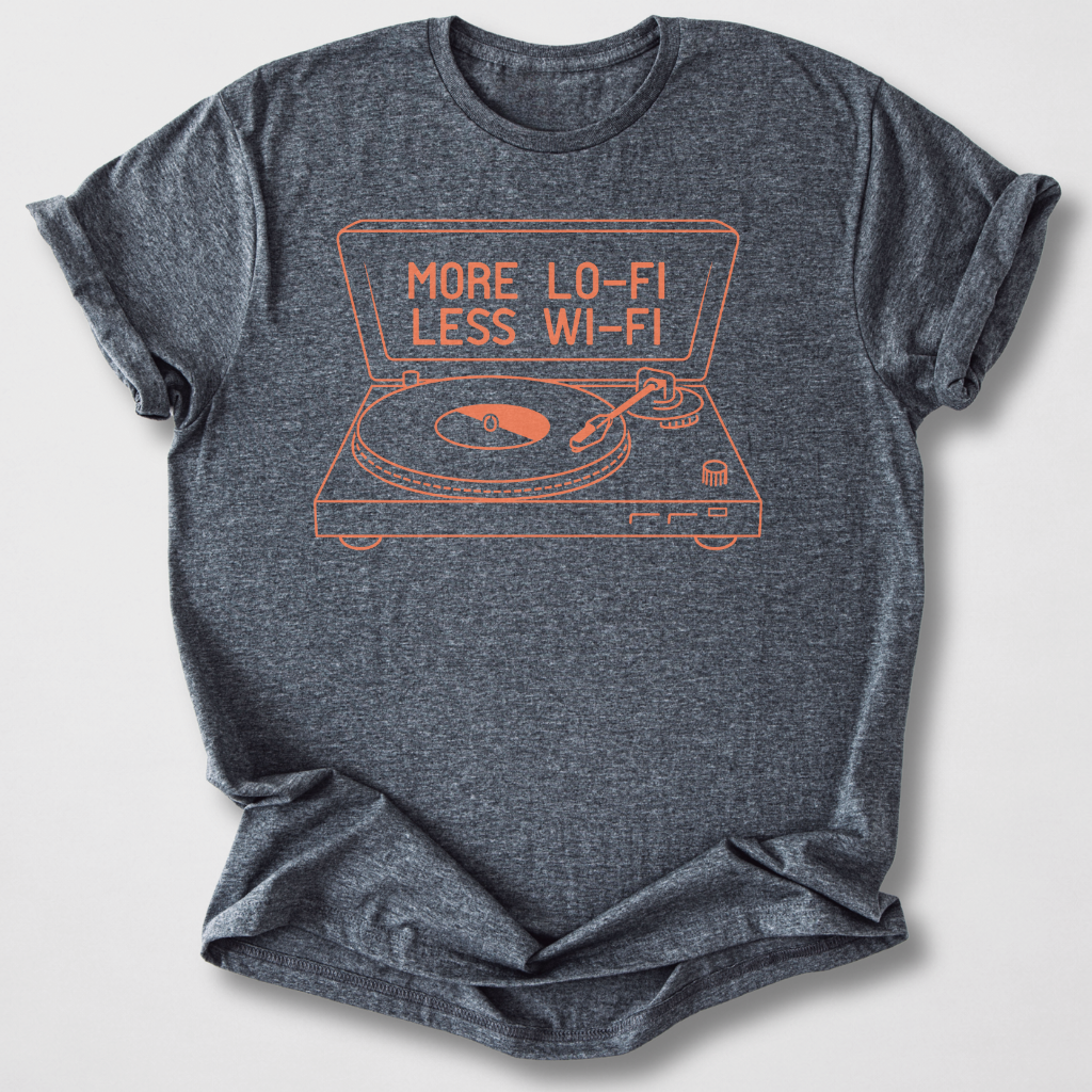 More Lo-Fi Less Wi-Fi Vinyl T-Shirt