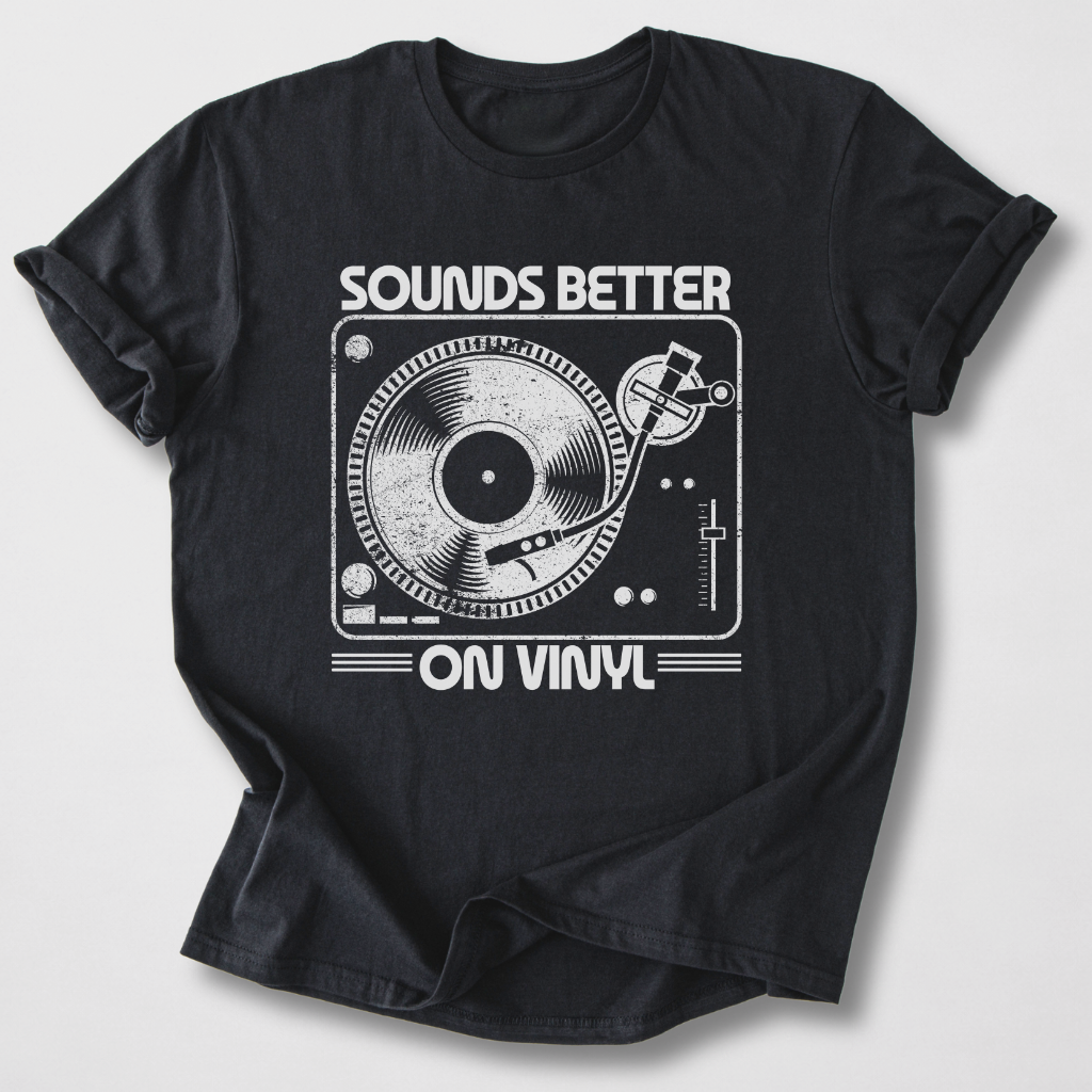 Sounds Better On Vinyl T-Shirt