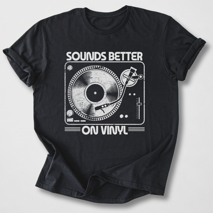 Sounds Better On Vinyl T-Shirt