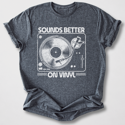 Sounds Better On Vinyl T-Shirt