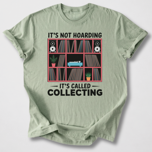 It's Collecting Vinyl T-Shirt