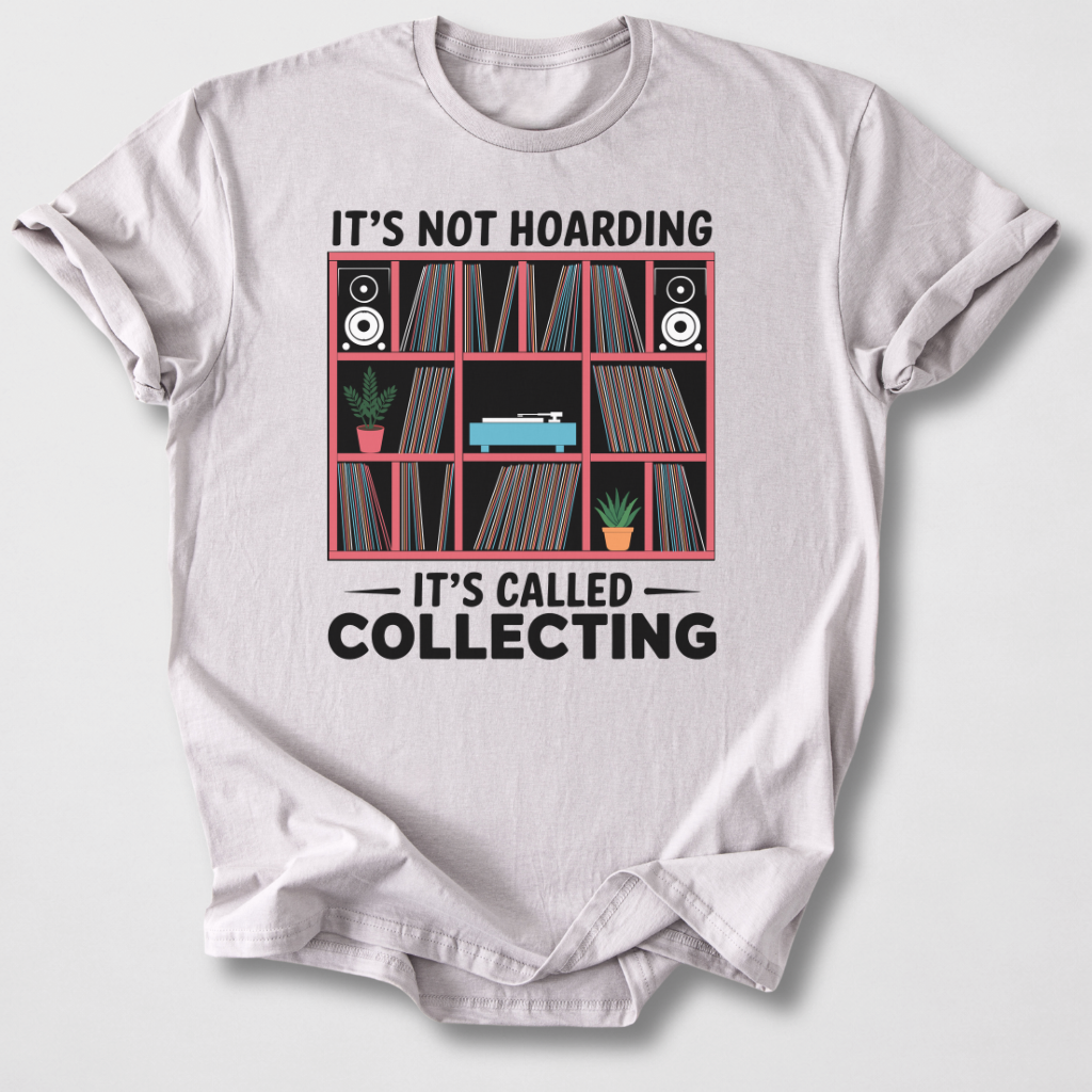 It's Collecting Vinyl T-Shirt
