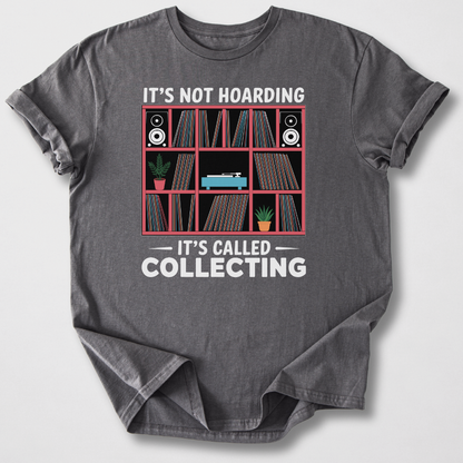 It's Collecting Vinyl T-Shirt