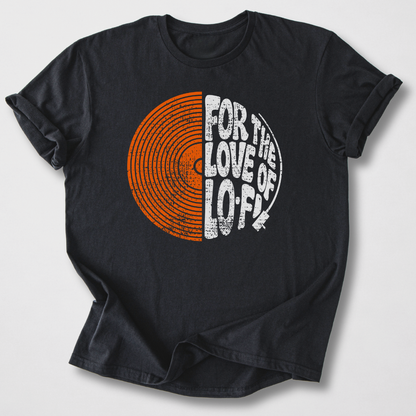 For The Love Of Lo-Fi Vinyl T-Shirt