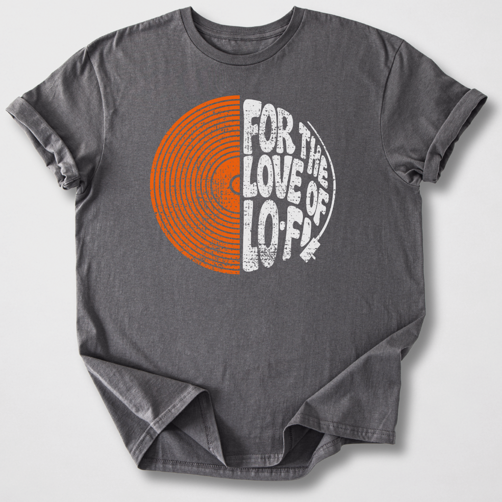 For The Love Of Lo-Fi Vinyl T-Shirt