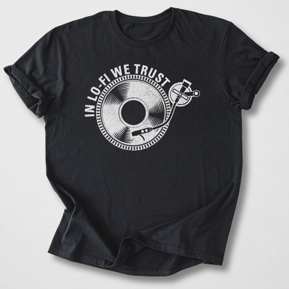 In Lo-Fi We Trust Vinyl T-Shirt