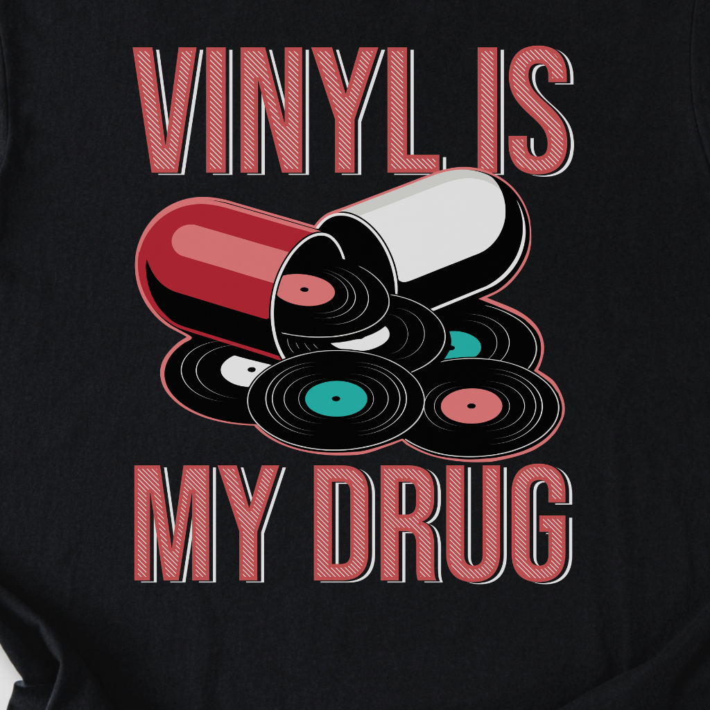 Vinyl Is My Drug T-Shirt