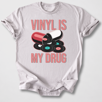 Vinyl Is My Drug T-Shirt