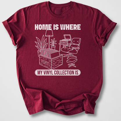 Home Is Where My Vinyl Is T-Shirt