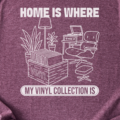 Home Is Where My Vinyl Is T-Shirt