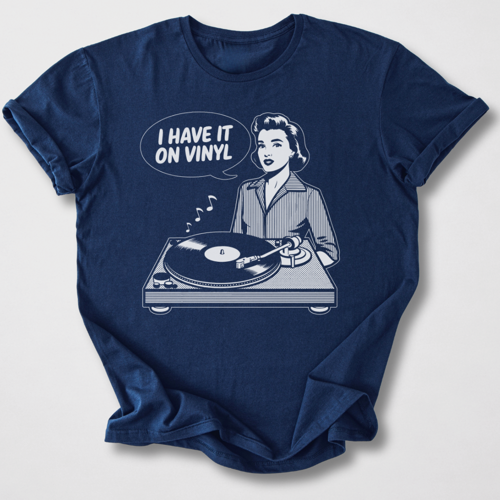 I Have It On Vinyl T-Shirt
