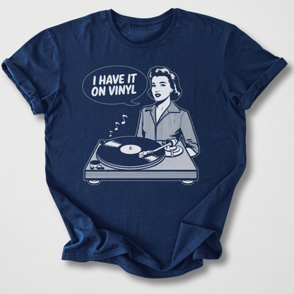 I Have It On Vinyl T-Shirt