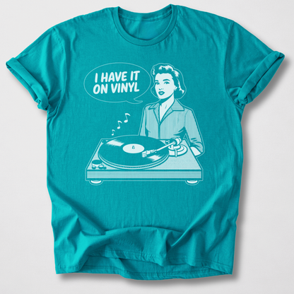 I Have It On Vinyl T-Shirt