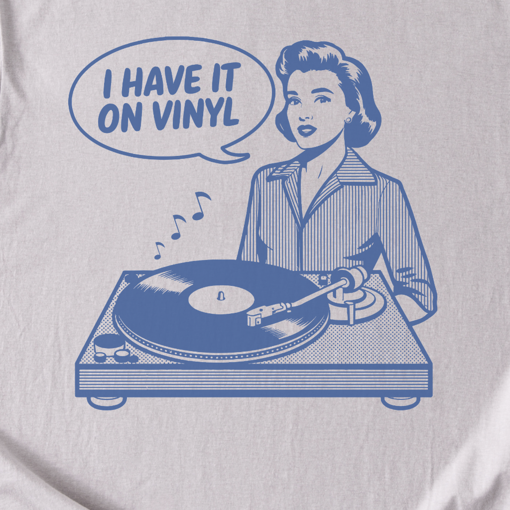 I Have It On Vinyl T-Shirt