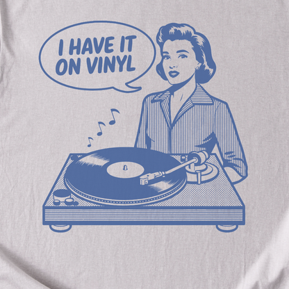 I Have It On Vinyl T-Shirt