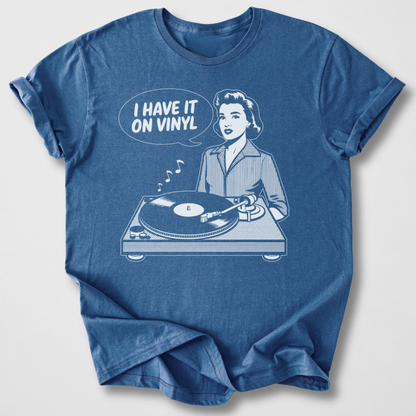 I Have It On Vinyl T-Shirt