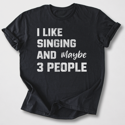 I Like Singing T-Shirt