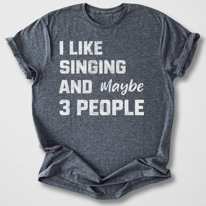I Like Singing T-Shirt