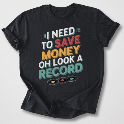 I Need To Save Money Vinyl T-Shirt