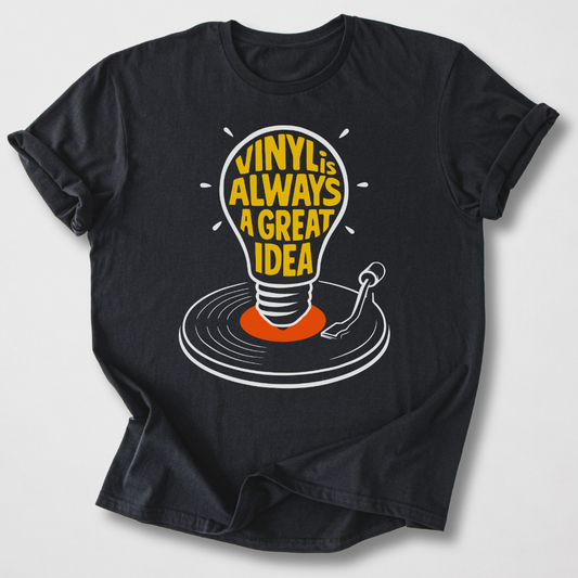 Vinyl Is Always A Great Idea T-Shirt