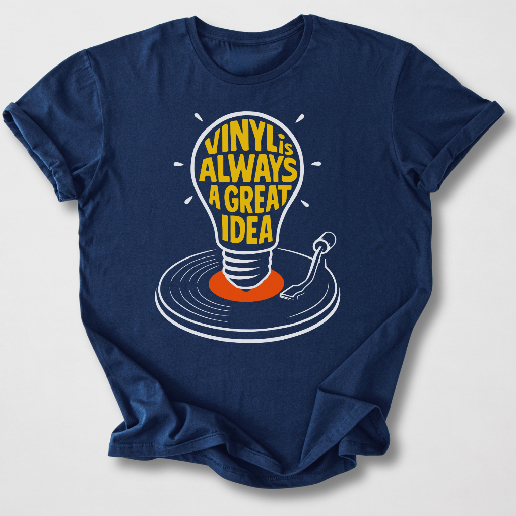 Vinyl Is Always A Great Idea T-Shirt