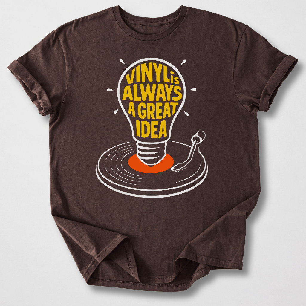 Vinyl Is Always A Great Idea T-Shirt