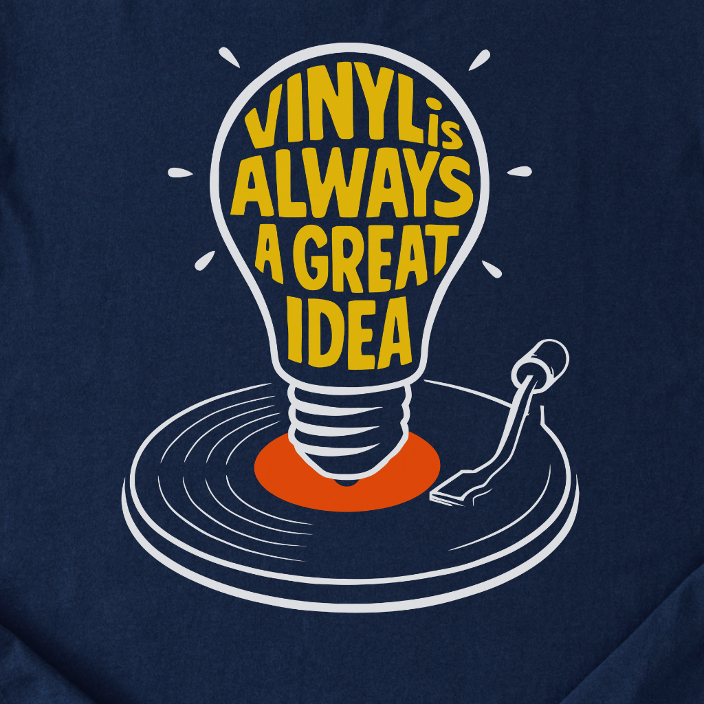 Vinyl Is Always A Great Idea T-Shirt