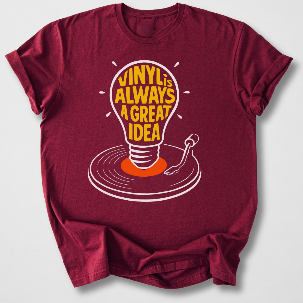 Vinyl Is Always A Great Idea T-Shirt