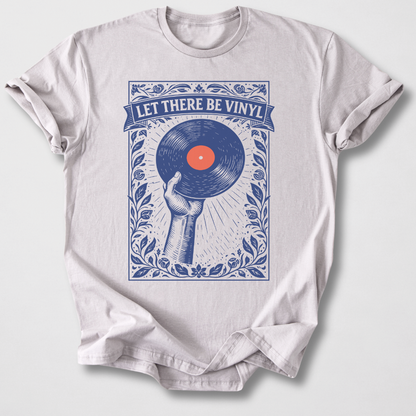 Let There Be Vinyl T-Shirt