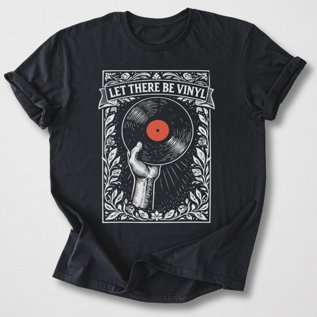 Let There Be Vinyl T-Shirt