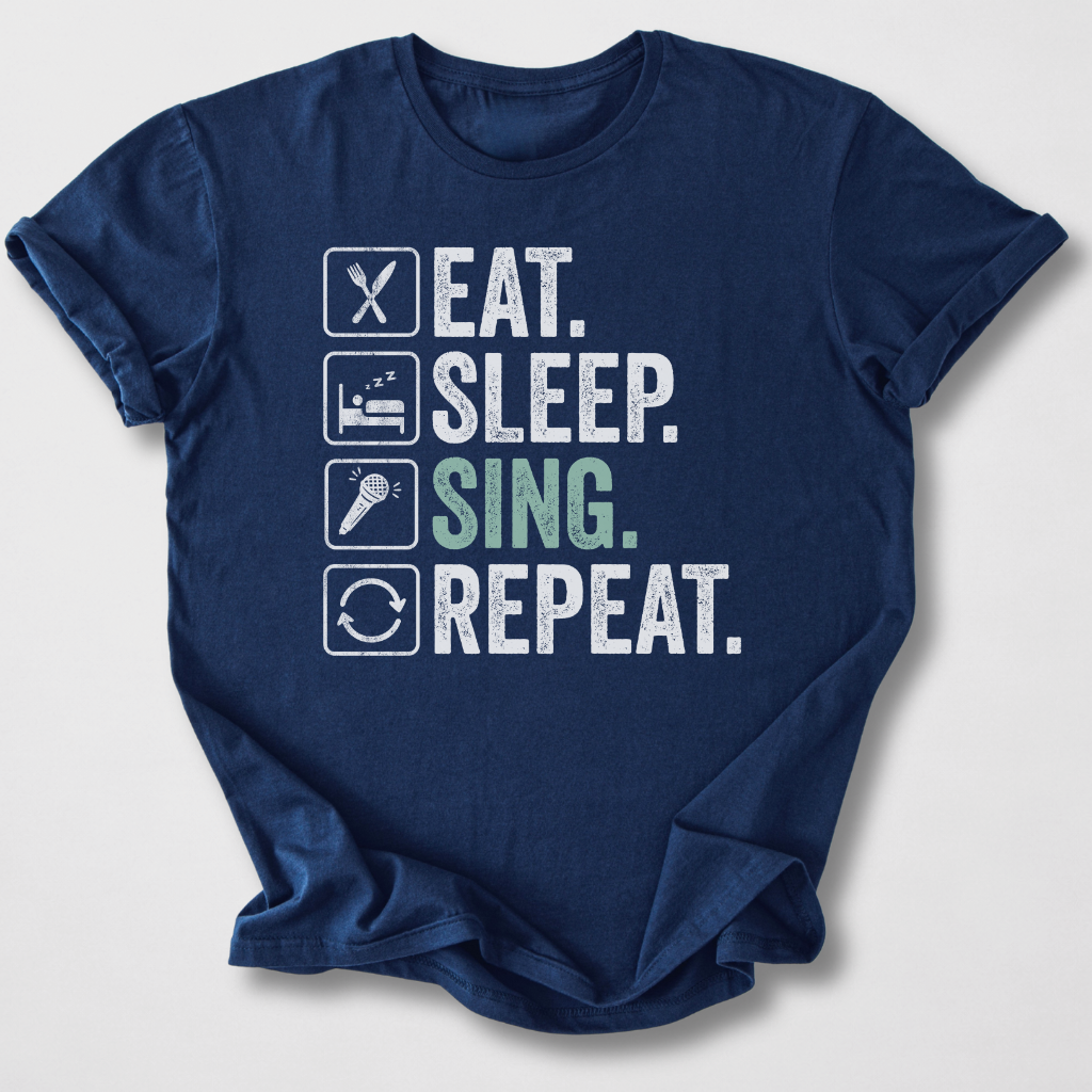 Eat Sleep Sing Repeat T-Shirt