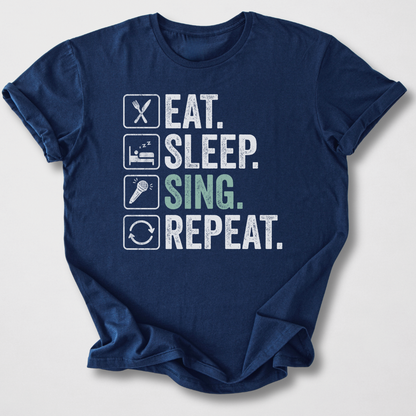 Eat Sleep Sing Repeat T-Shirt