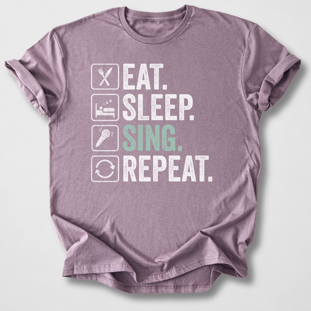 Eat Sleep Sing Repeat T-Shirt
