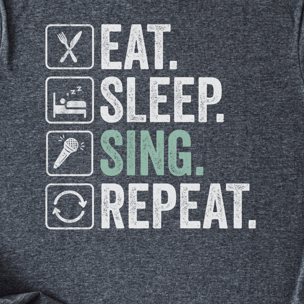 Eat Sleep Sing Repeat T-Shirt