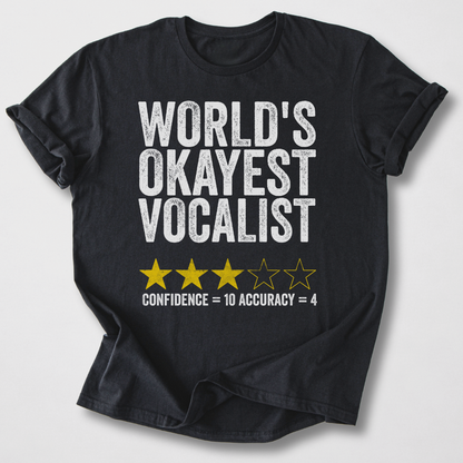 World's Okayest Vocalist T-Shirt