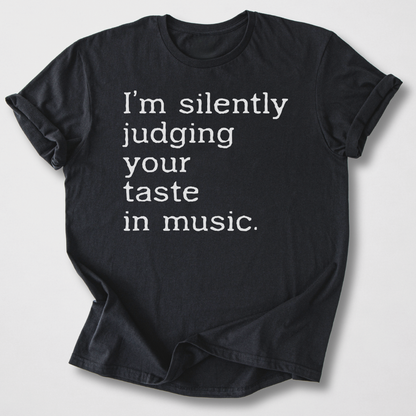 Silently Judging Your Music T-Shirt