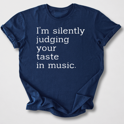 Silently Judging Your Music T-Shirt