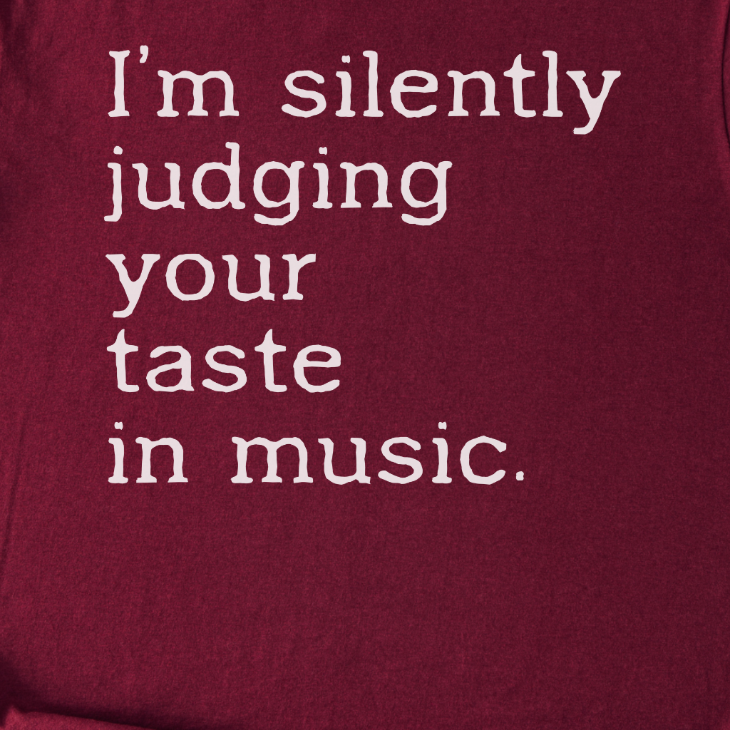 Silently Judging Your Music T-Shirt